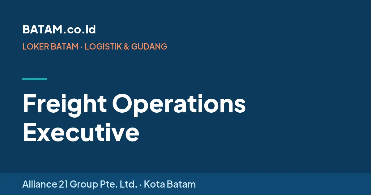Loker Freight Operations Executive di Alliance 21 Group Pte. Ltd.