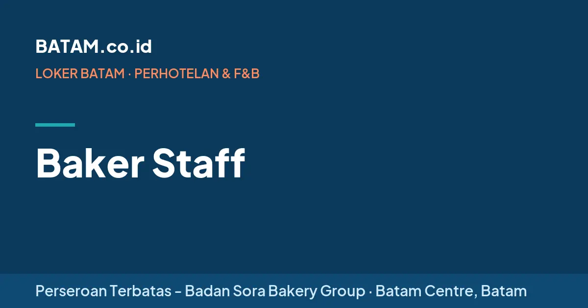 Loker Baker Staff di Perseroan Terbatas - Badan Sora Bakery Group