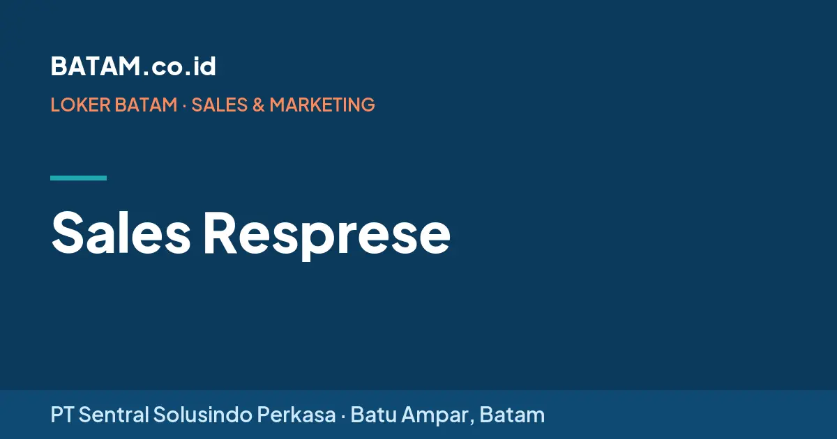 Loker Sales Resprese di PT Sentral Solusindo Perkasa, Batu Ampar