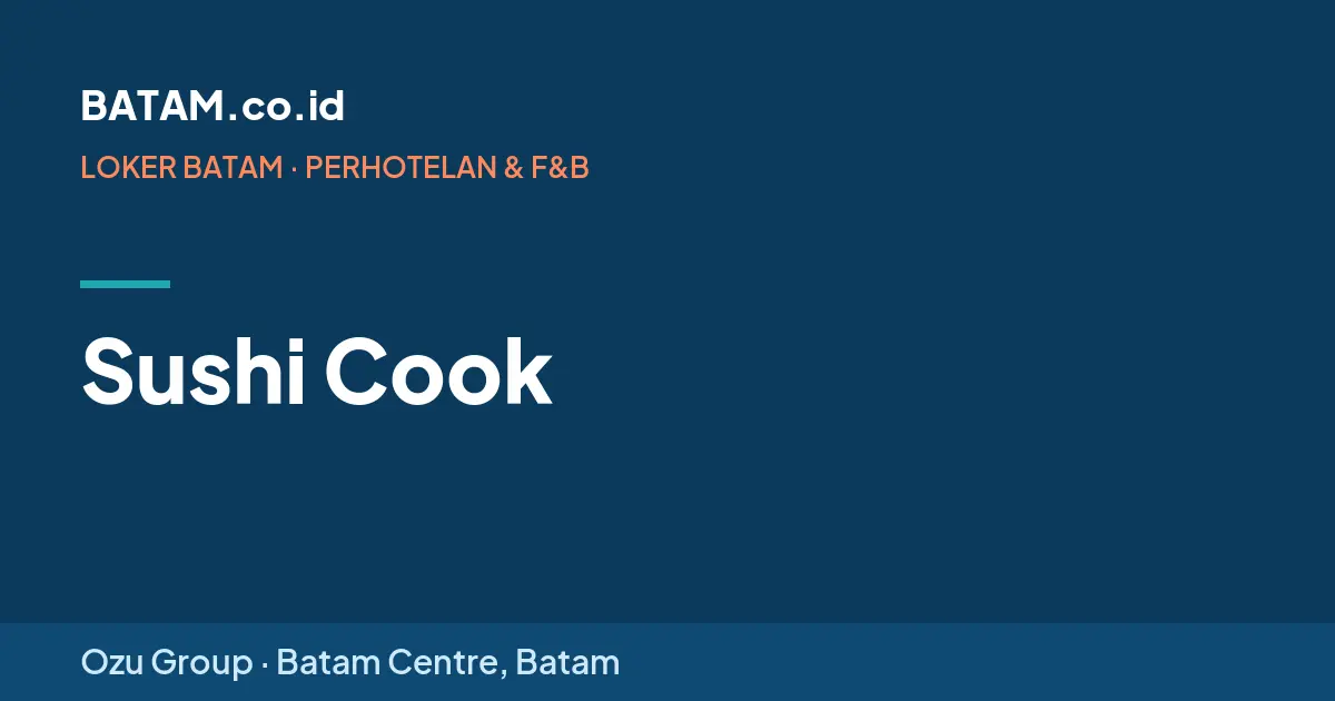Loker Sushi Cook di Ozu Group, Batam Centre