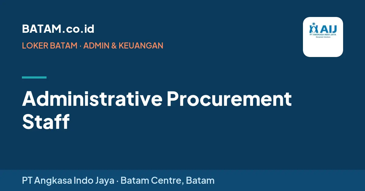 Loker Administrative Procurement Staff di PT Angkasa Indo Jaya
