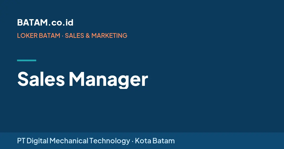 Loker Sales Manager di PT Digital Mechanical Technology, Batam