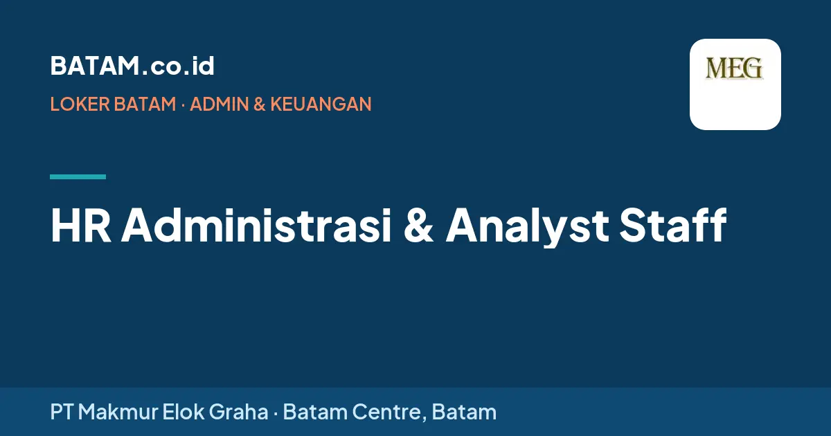 Loker HR Administrasi & Analyst Staff di PT Makmur Elok Graha
