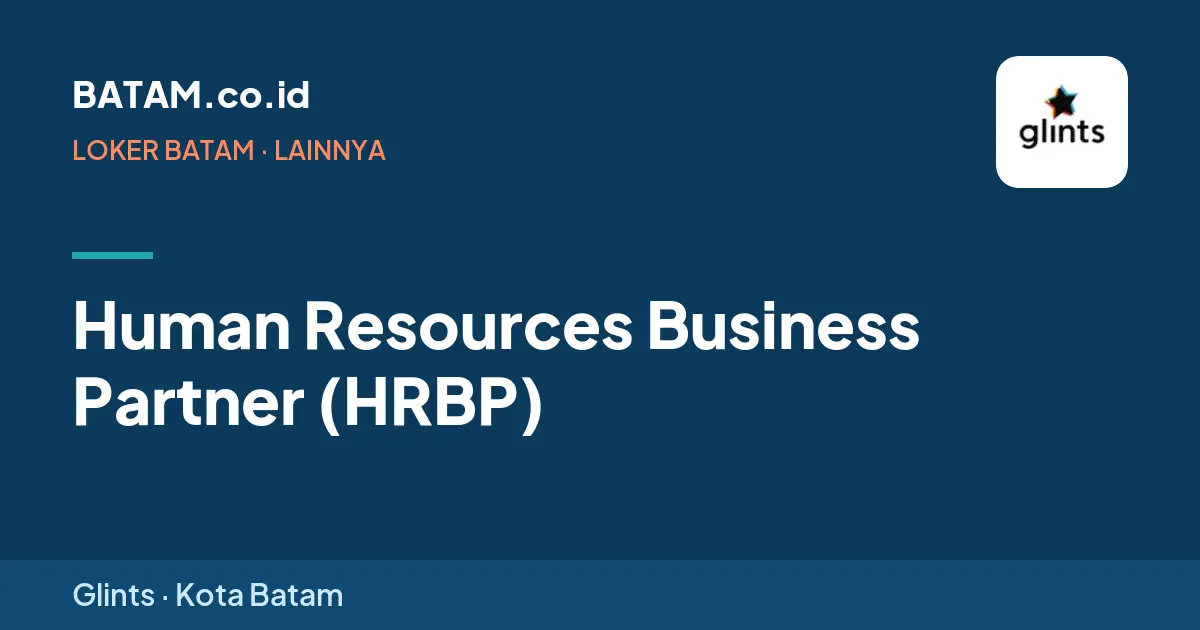 Loker Human Resources Business Partner (HRBP) di Glints, Batam