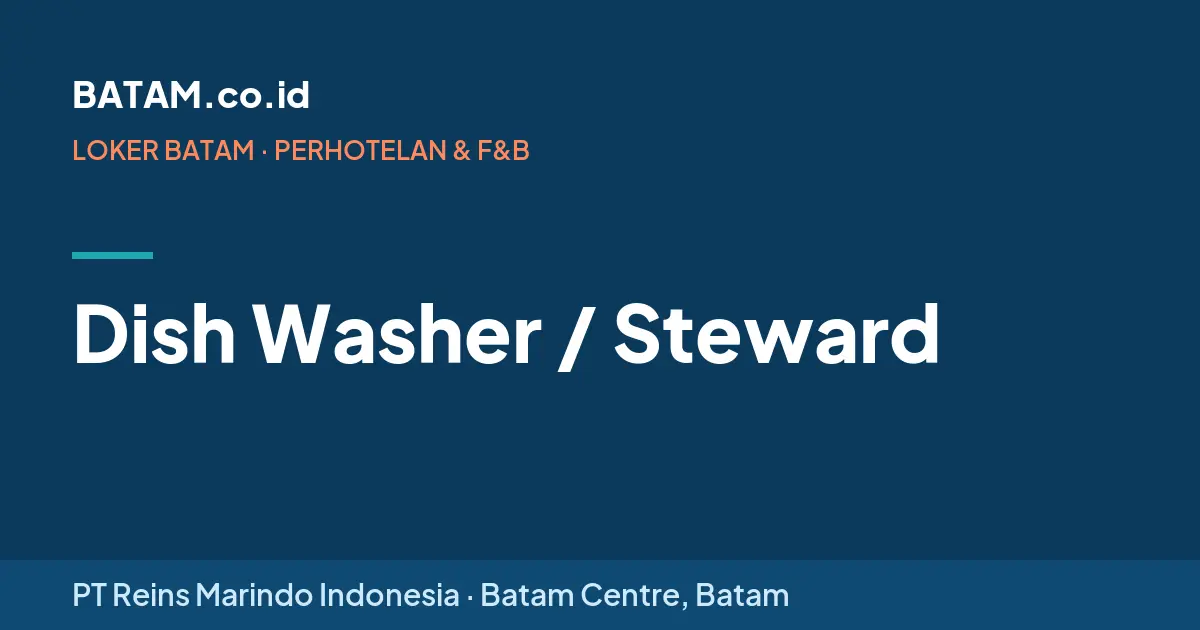Loker Dish Washer / Steward di PT Reins Marindo Indonesia