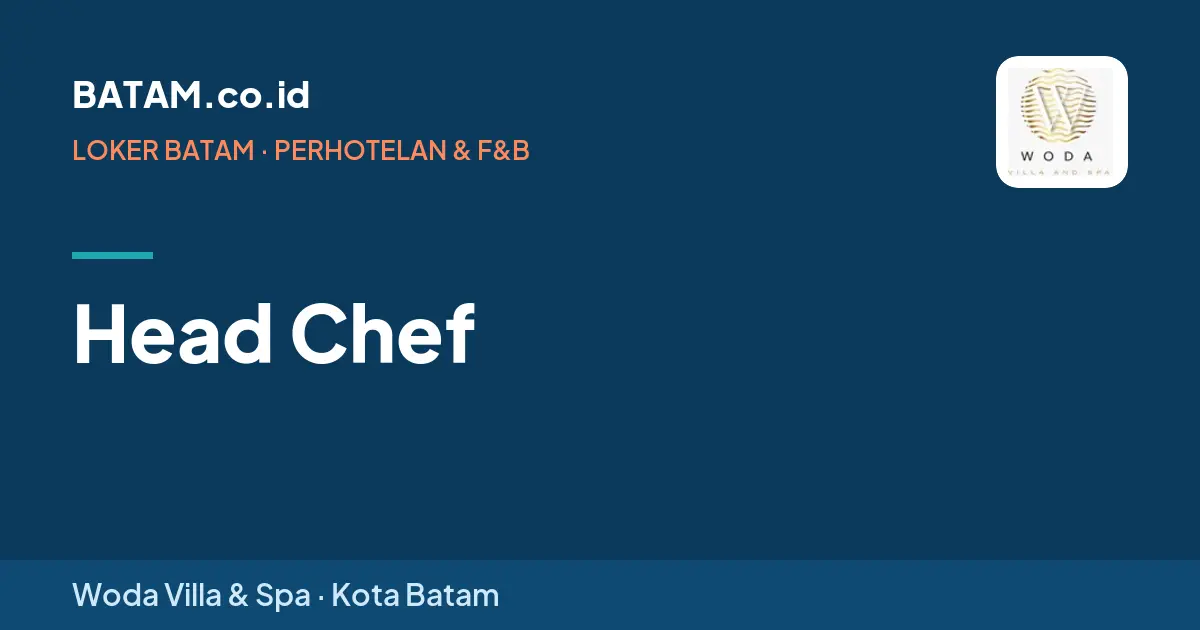 Loker Head Chef di Woda Villa & Spa, Batam