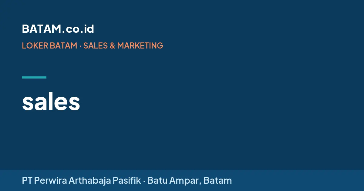 Loker sales di PT Perwira Arthabaja Pasifik, Batu Ampar