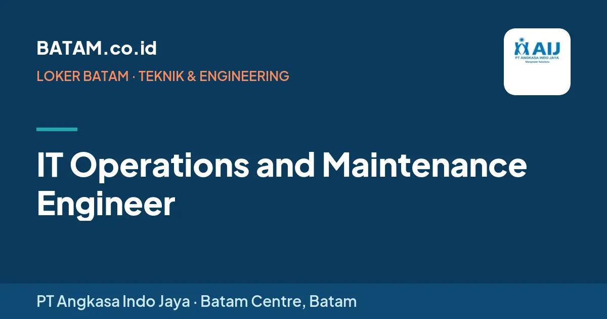 Loker IT Operations and Maintenance Engineer di PT Angkasa Indo Jaya