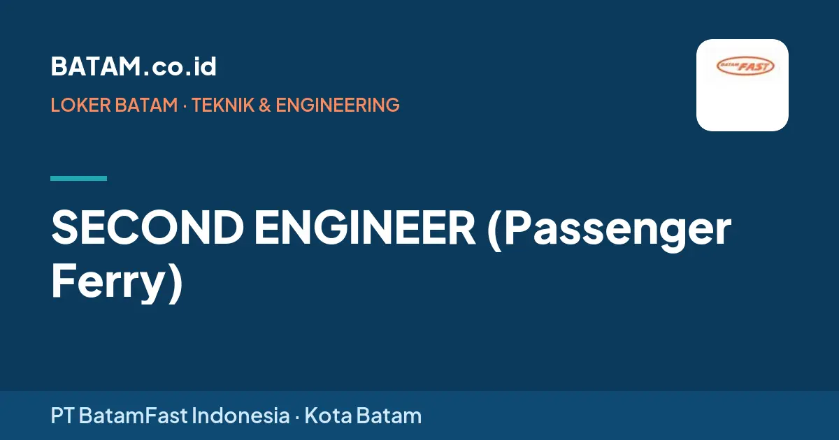 Loker SECOND ENGINEER (Passenger Ferry) di PT BatamFast Indonesia