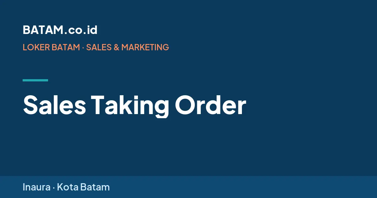 Loker Sales Taking Order di Inaura, Batam