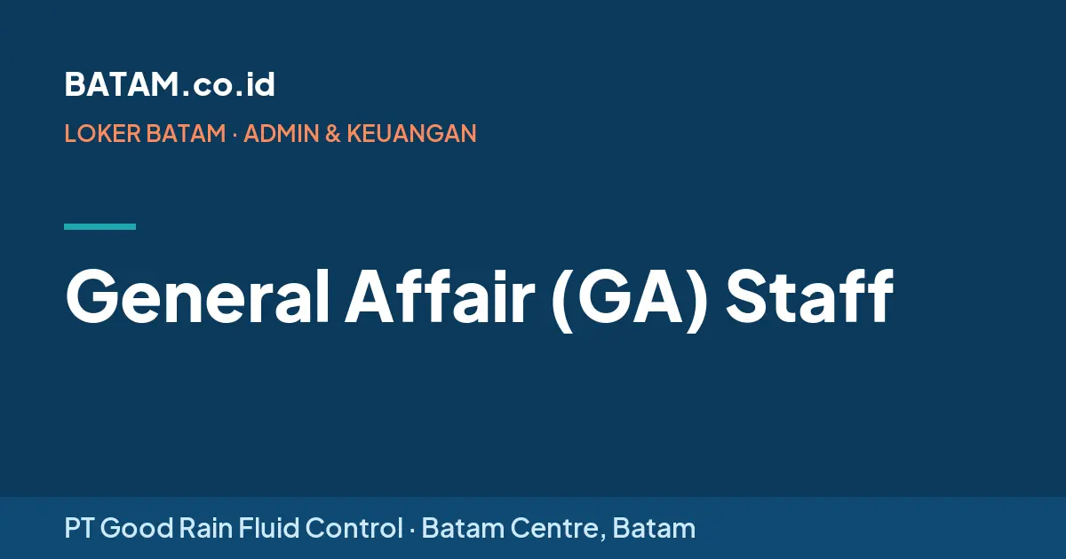 Loker General Affair (GA) Staff di PT Good Rain Fluid Control