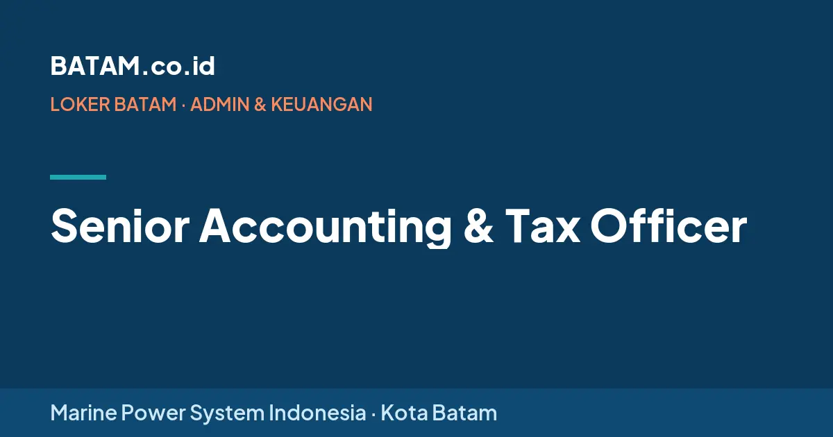 Loker Senior Accounting & Tax Officer di Marine Power System Indonesia