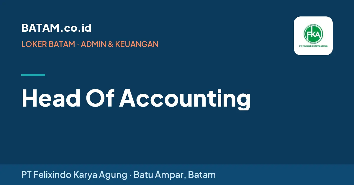 Loker Head Of Accounting di PT Felixindo Karya Agung, Batu Ampar