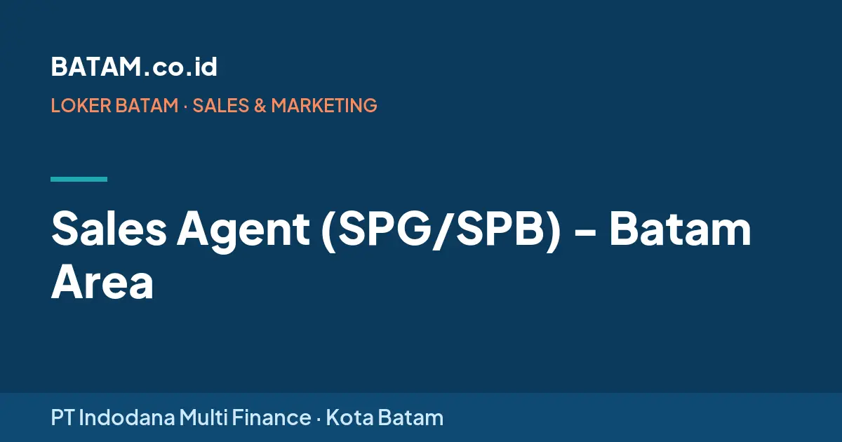 Loker Sales Agent (SPG/SPB) - Batam Area di PT Indodana Multi Finance