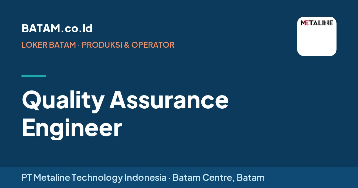 Loker Quality Assurance Engineer di PT Metaline Technology Indonesia