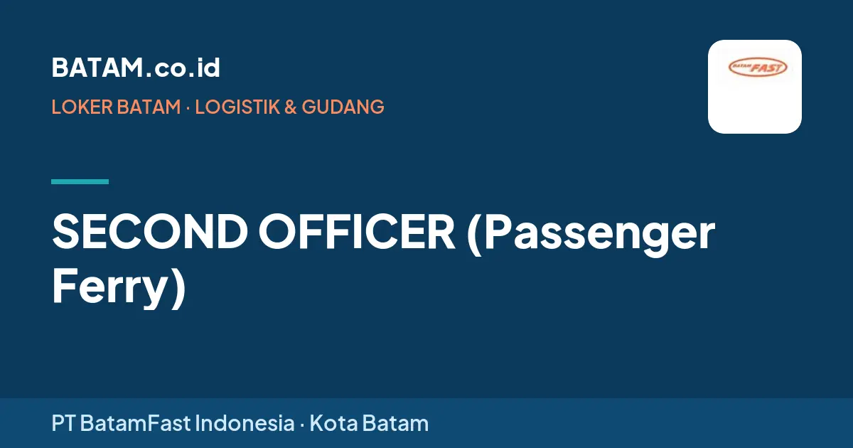 Loker SECOND OFFICER (Passenger Ferry) di PT BatamFast Indonesia