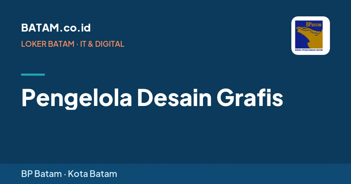Loker Pengelola Desain Grafis di BP Batam, Batam